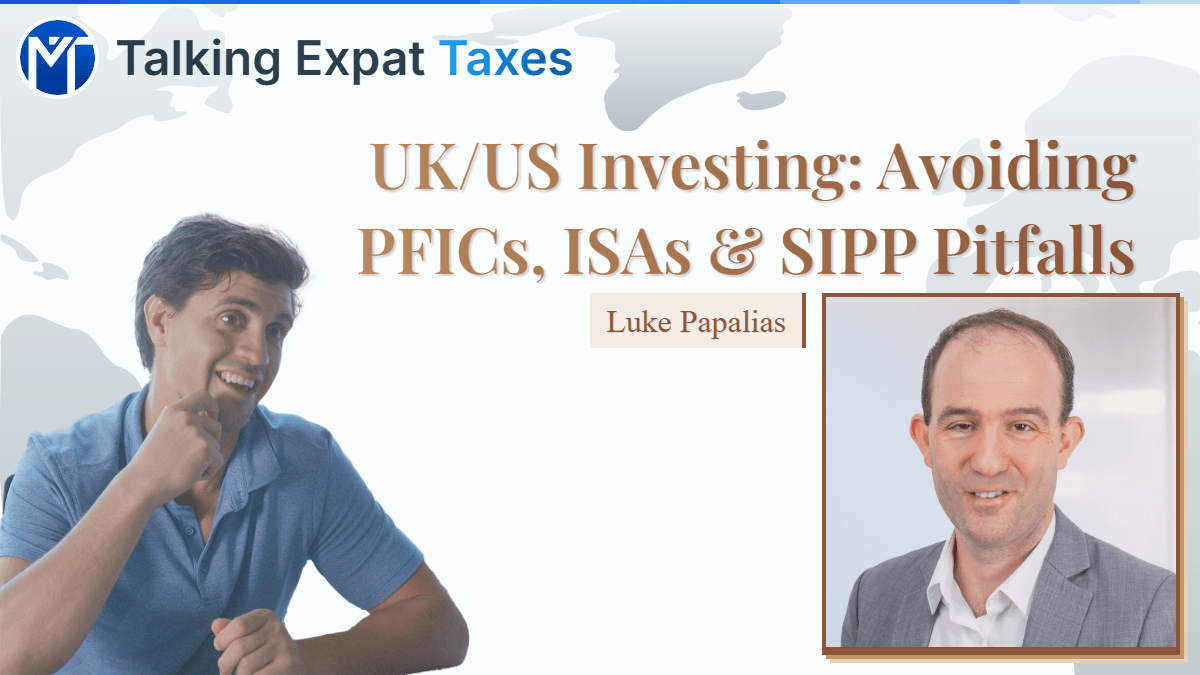 UK/US Investing: Avoiding PFICs, ISAs & SIPP Pitfalls